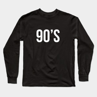 Bring Back The 90's Long Sleeve T-Shirt